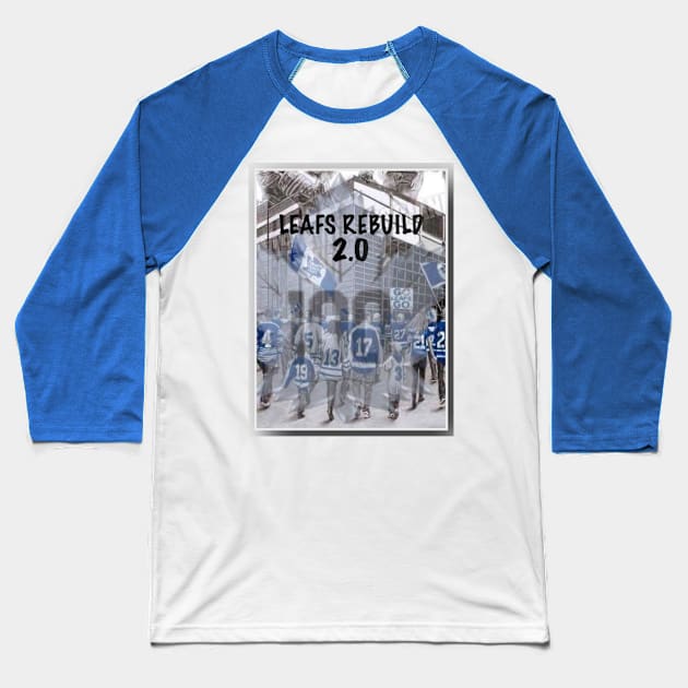 Leafs Rebuild 2.0 Baseball T-Shirt by Tml2017